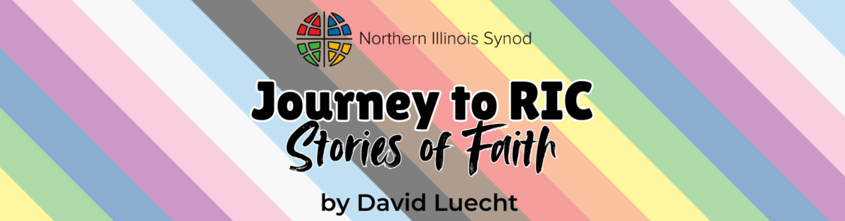 Journey to RIC Stories of Faith | Reconciling in Christ | Northern ...