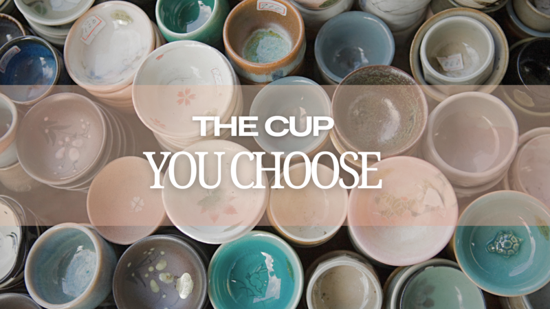 The Cup You Choose