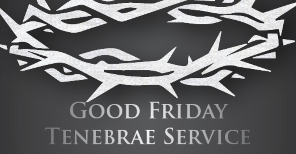 Good Friday Tenebrae Service