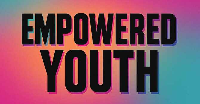 Empowered Youth