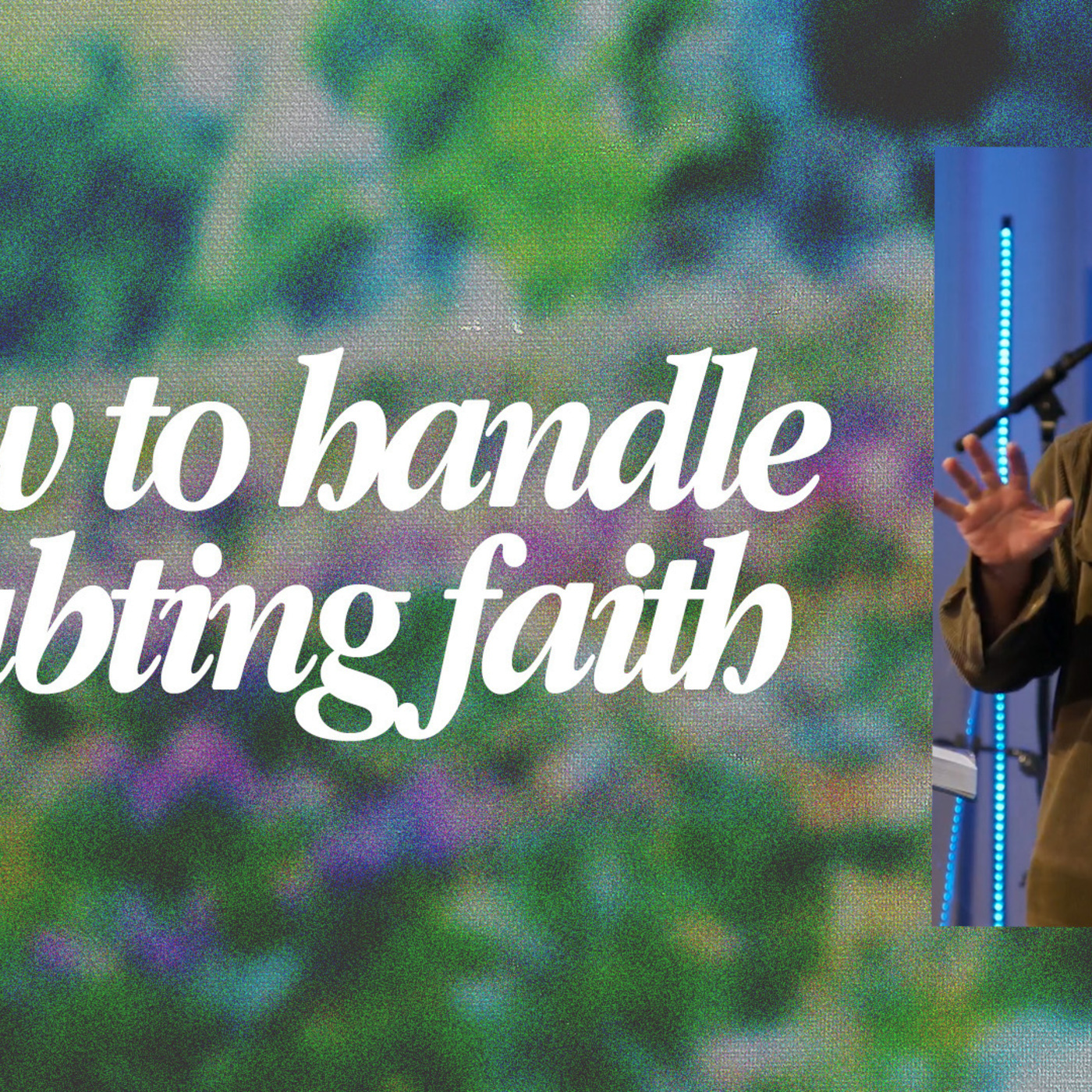 Got Doubts About God?