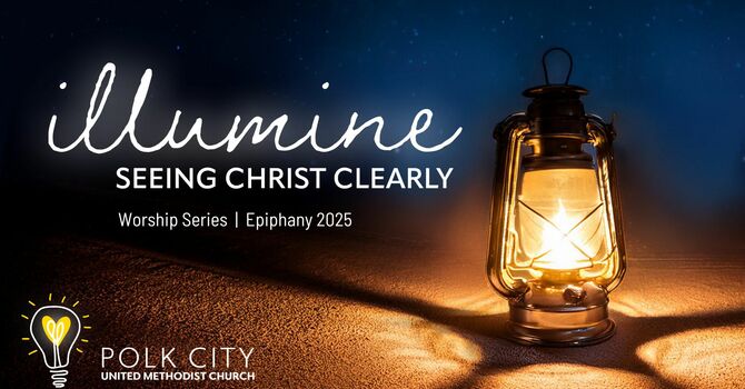 Illumine | Epiphany 8