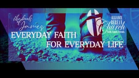 The Book of James | Everyday Faith for Everyday Life