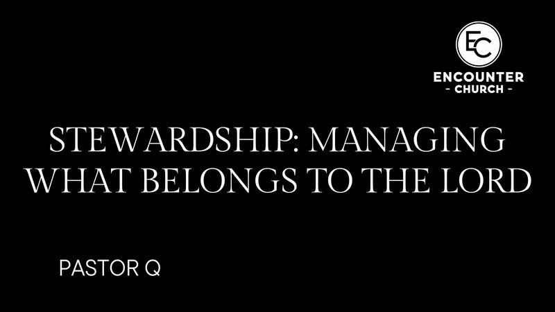 Stewardship: Managing What Belongs to the Lord - Part 3