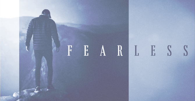  New Sermon Series Launch: “Fearless” image