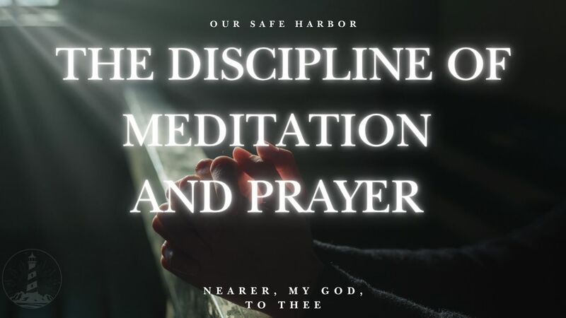 The Discipline of Meditation and Prayer