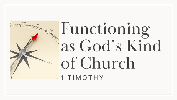 Functioning as God's Kind of Church
