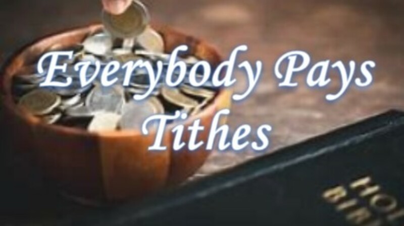 Everybody Pays Tithes