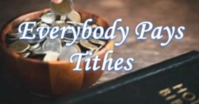 Everybody Pays Tithes