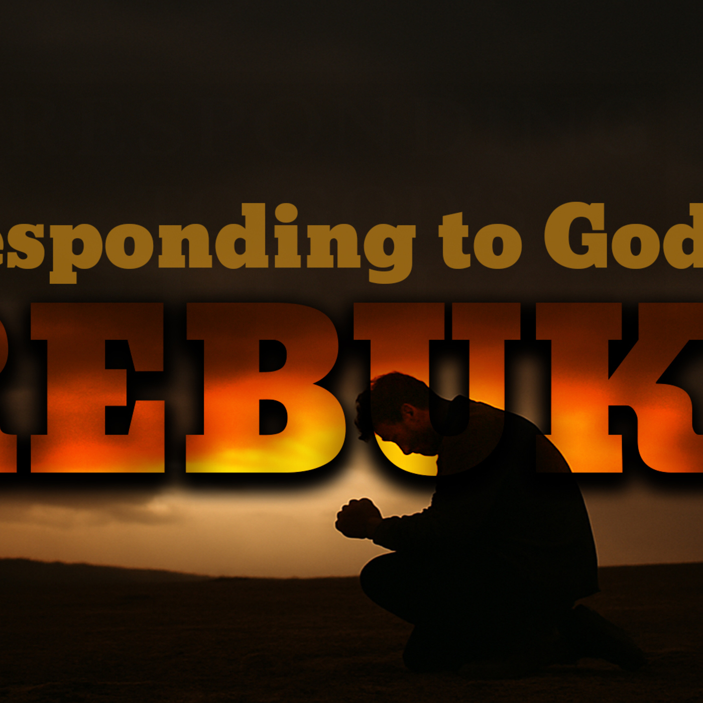 Responding to God's Rebuke
