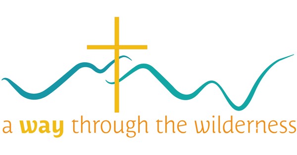 Together We are Finding a Way Through the Wilderness