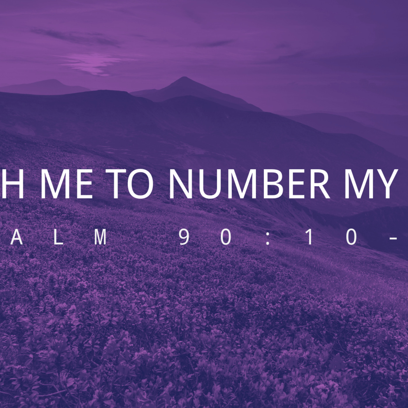 Teach Me To Number My Days episode artwork