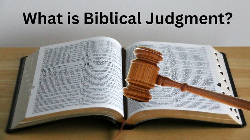 What is Biblical Judgment?