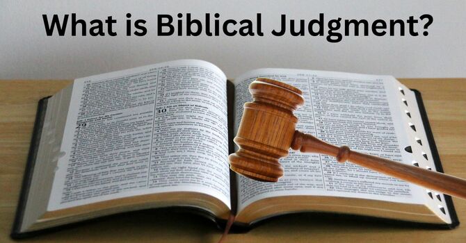 What is Biblical Judgment?