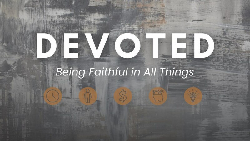 Devoted: Using our Time for the Lord