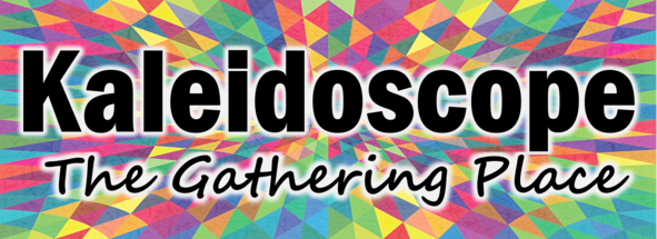 Kaleidoscope - The Gathering Place