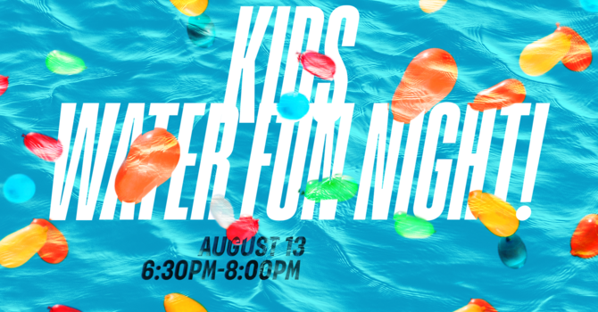 Kids Water Fun Night