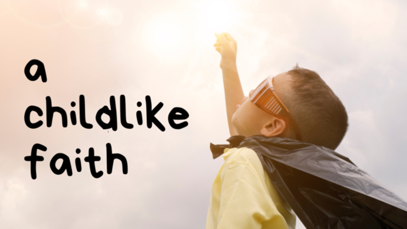 A Childlike Faith 