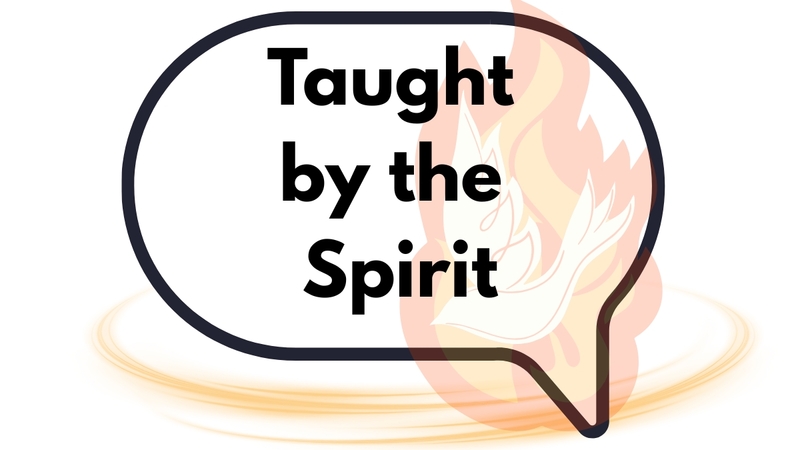 Taught by the Spirit