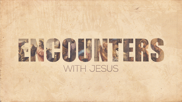 Encounters with Jesus