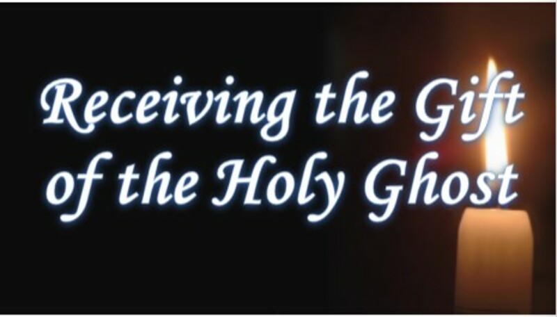 Receiving the Gift of the Holy Ghost