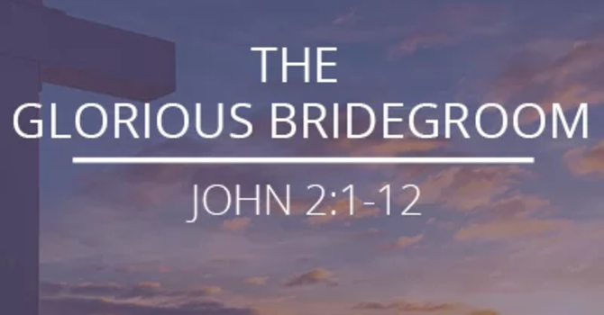 The Glorious Bridegroom
