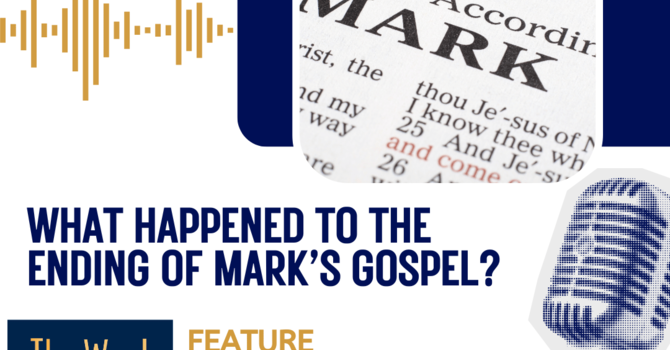 What happened to the ending of Mark's Gospel?