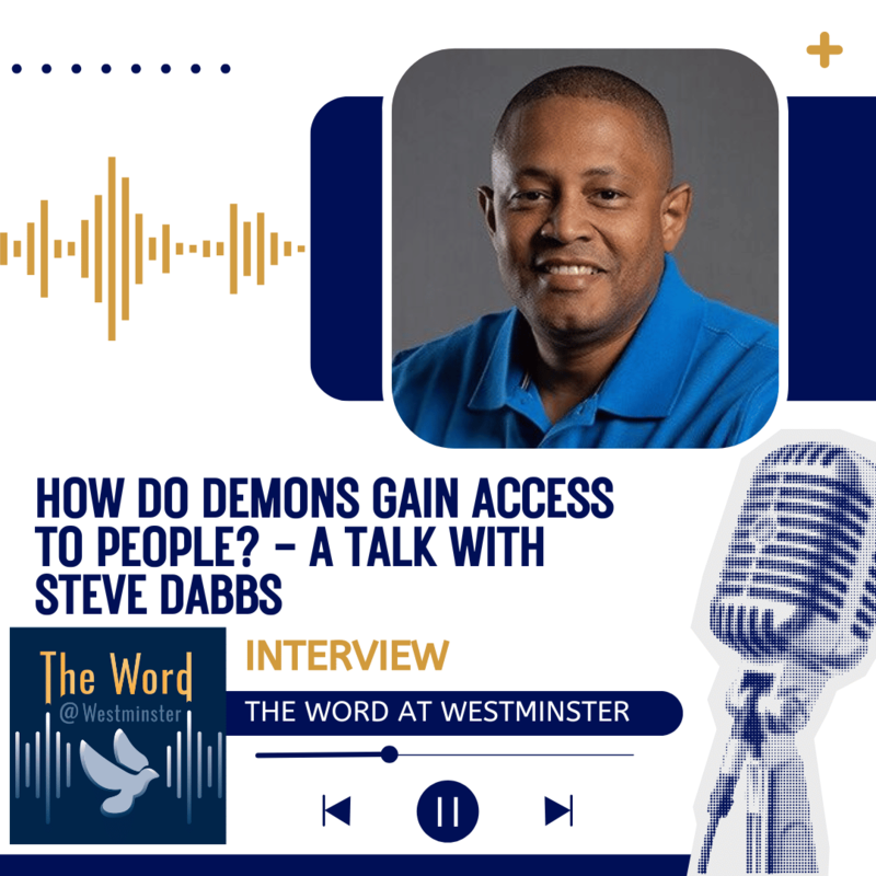 How do demons gain access to people? – a talk with Steve Dabbs