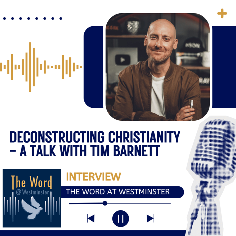 Deconstructing Christianity? – a talk with Tim Barnett