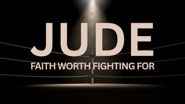A Faith Worth Contending For (Part 1)