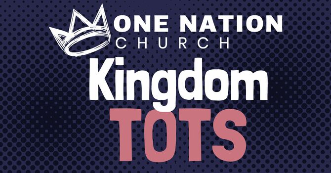 Kingdom Tots- Sunday Morning 10AM