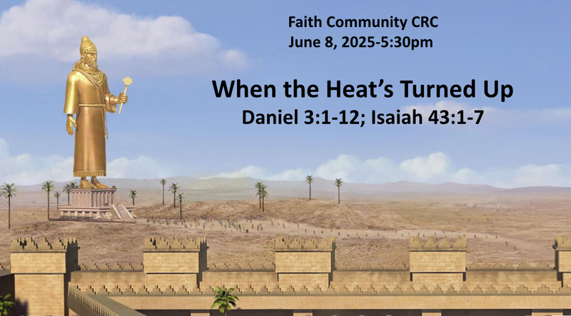 “When the Heat’s Turned up” June 8 2025, P.M. Service