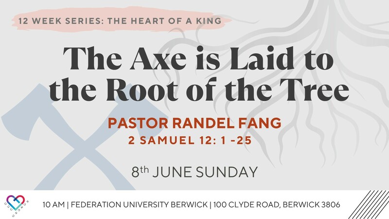 The Axe Is Laid to the Root of the Tree-2 Samuel 12: 1- 25