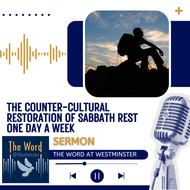 The counter-cultural restoration of Sabbath rest one day a week (Sermon)