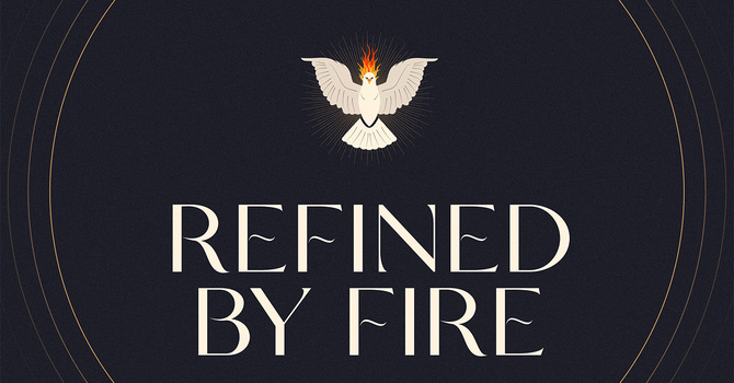 Refined By Fire