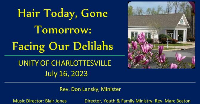 Hair Today, Gone Tomorrow: Facing Our Delilahs