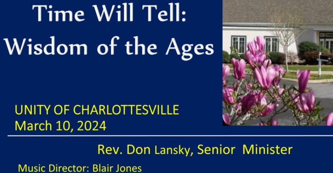 Time Will Tell:  Wisdom of the Ages