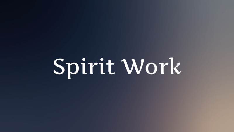 Spirit Work