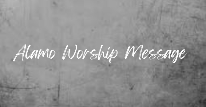 Alamo Baptist Church Worship Message for 6/15/25 image