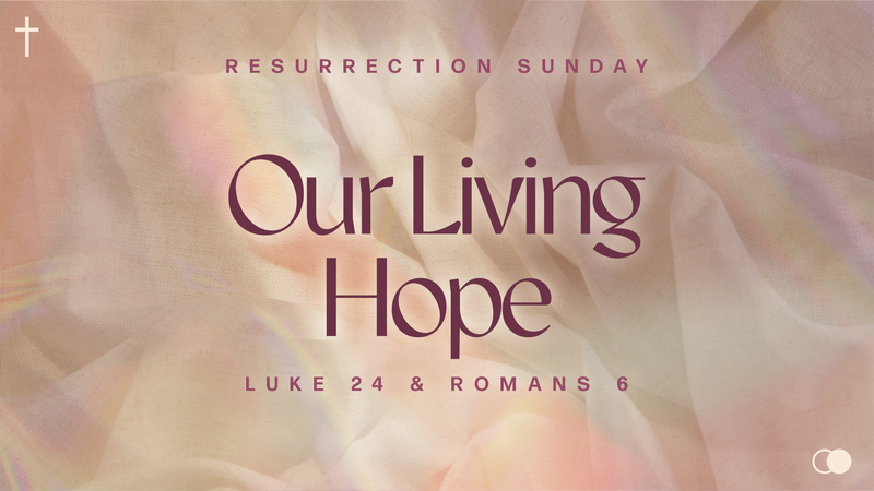 Our Living Hope