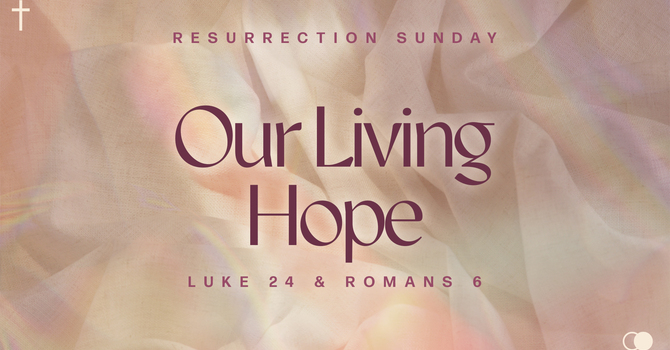 Our Living Hope