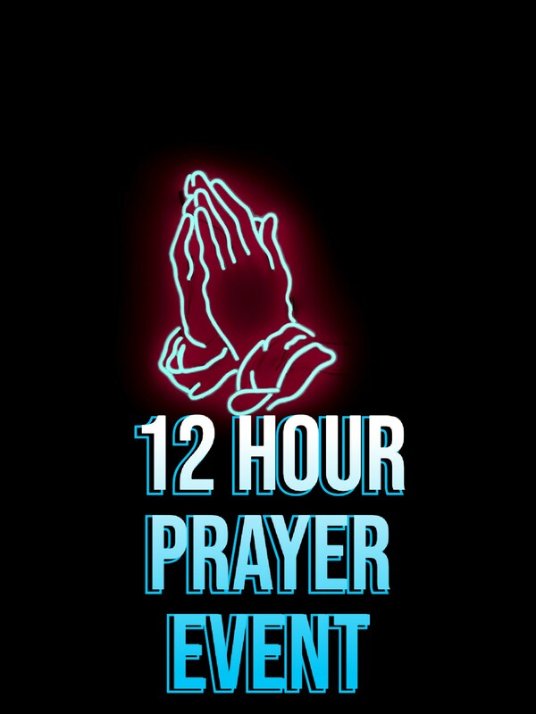 12 Hour Prayer Event 