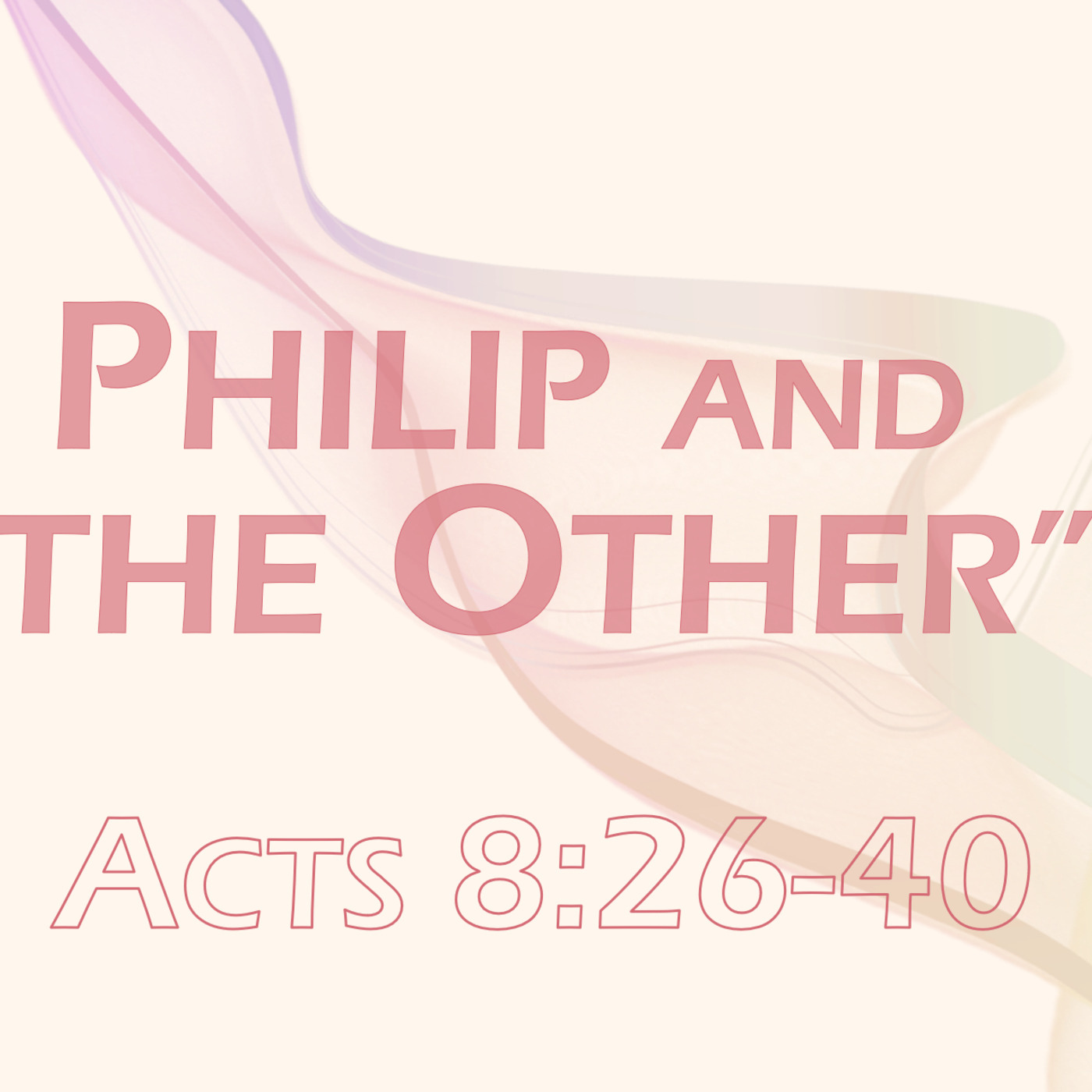 Philip and the "Other/Outsider”