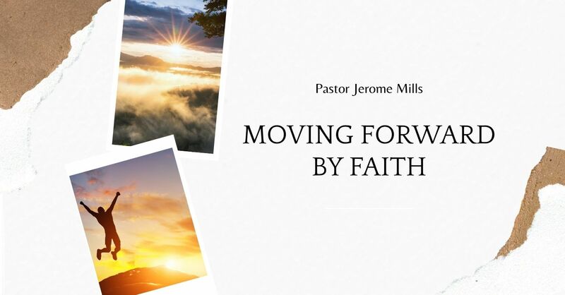 Moving Forward By Faith