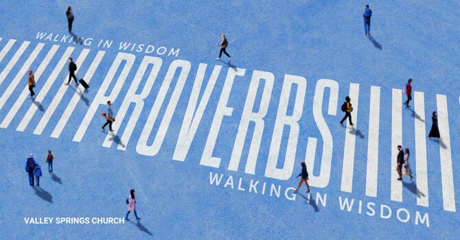 Proverbs 30, 31: Wisdom and Virtue: Living a Life That Honors God image