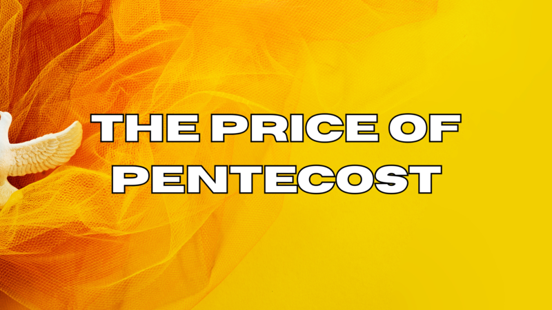 The Price Of Pentecost 