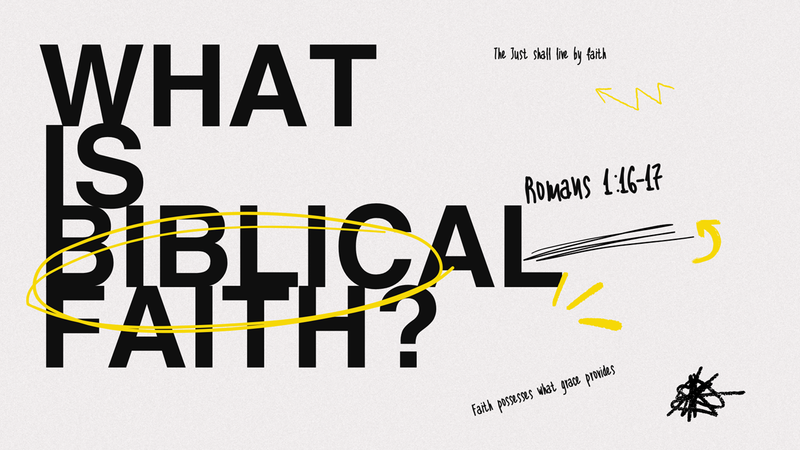 What is Biblical Faith?