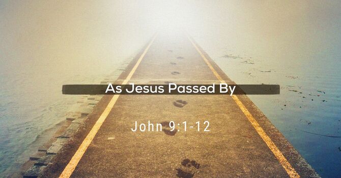 As Jesus Passed By
