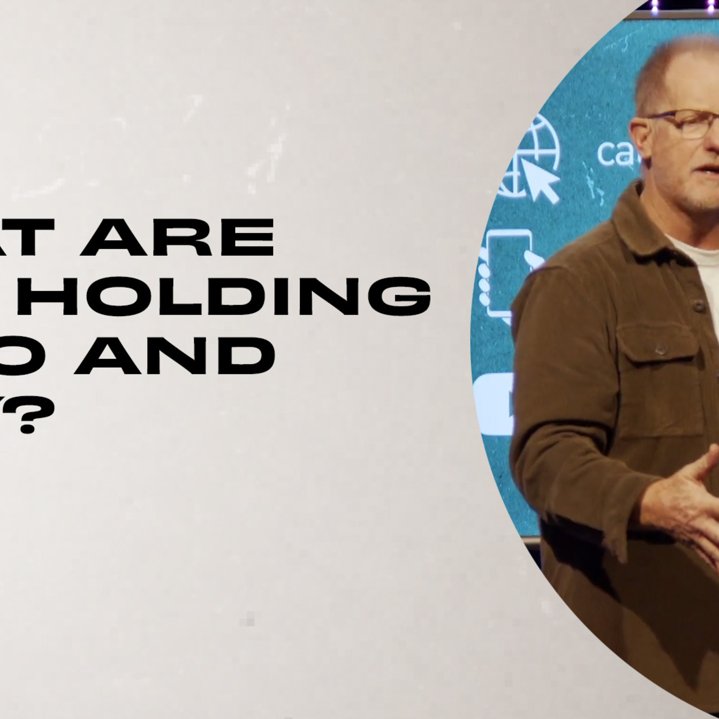 What Are You Holding Onto?