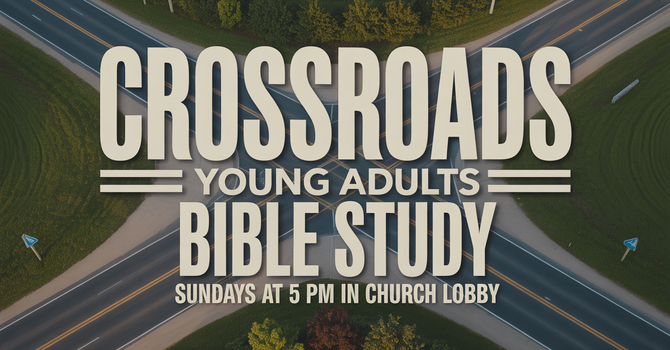 Crossroads Young Adult Bible Study
